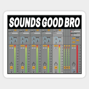 Sounds Good Bro Music Producer Meme Sticker